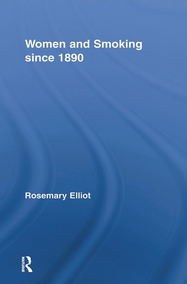 bokomslag Women and Smoking since 1890