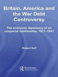 bokomslag Britain, America and the War Debt Controversy