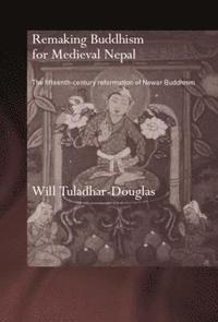 bokomslag Remaking Buddhism for Medieval Nepal