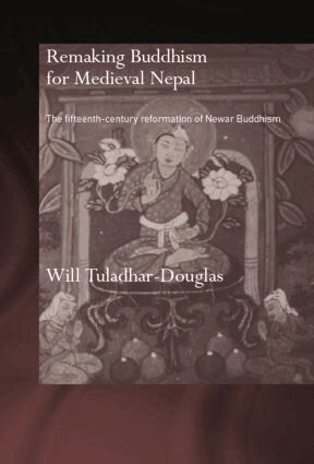 Will Tuladhar-Douglas - Remaking Buddhism for Medieval Nepal, Häftad