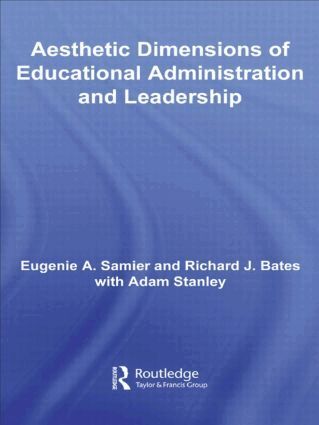Eugenie A. Samier, Richard Bates - Aesthetic Dimensions of Educational Administration & Leadership, Häftad