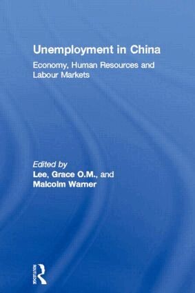 Grace O.M. Lee, Malcolm Warner - Unemployment in China, Häftad