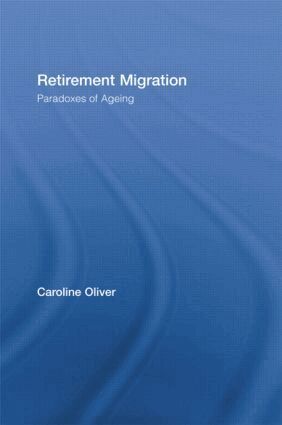 Caroline Oliver - Retirement Migration, Häftad