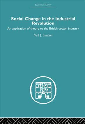 Neil J. Smelser - Social Change in the Industrial Revolution, Häftad