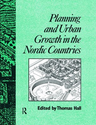 bokomslag Planning and Urban Growth in Nordic Countries
