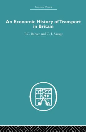 Christopher Savage, T.C. Barker - Economic History of Transport in Britain, Häftad