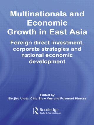Shujiro Urata, Chia Siow Yue, Fukunari Kimura - Multinationals and Economic Growth in East Asia, Häftad