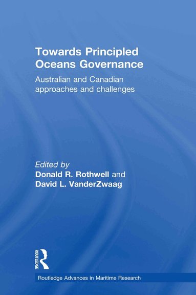 Donald R. Rothwell, David L. VanderZwaag - Towards Principled Oceans Governance, Häftad