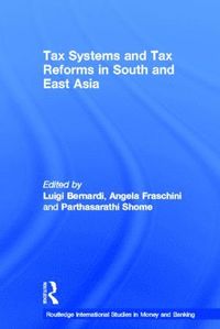 bokomslag Tax Systems and Tax Reforms in South and East Asia