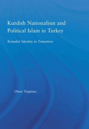 Omer Taspinar - Kurdish Nationalism and Political Islam in Turkey, Häftad