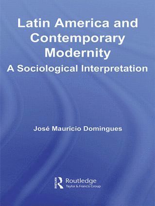 bokomslag Latin America and Contemporary Modernity
