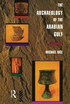The Archaeology of the Arabian Gulf 1