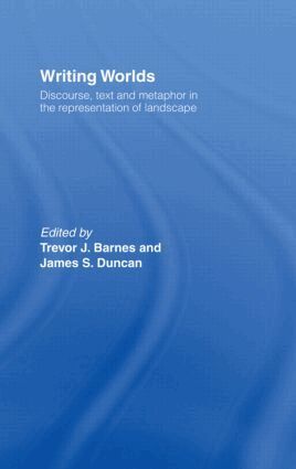 Trevor J. Barnes, James S. Duncan - Writing Worlds, Häftad