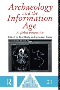 bokomslag Archaeology and the Information Age