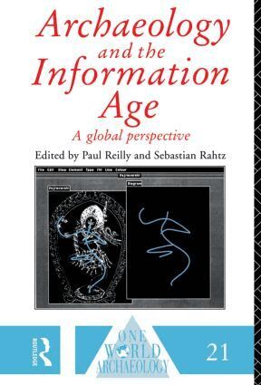 Sebastian Rahtz, Paul Reilly - Archaeology and the Information Age, Häftad