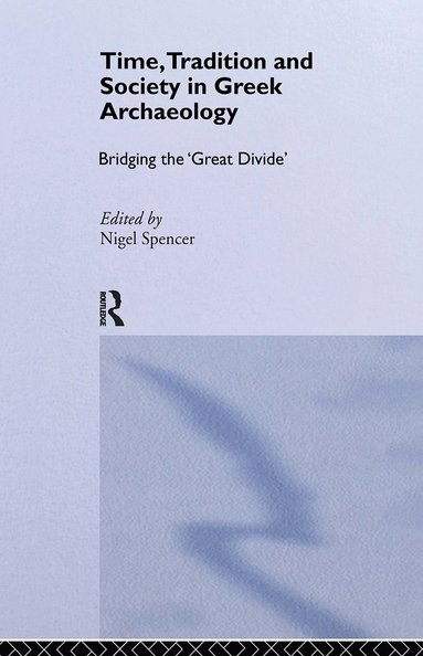 bokomslag Time, Tradition and Society in Greek Archaeology