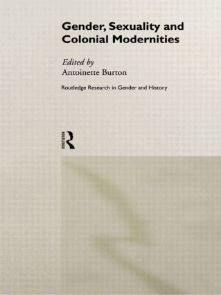 Antoinette Burton - Gender, Sexuality and Colonial Modernities, Häftad