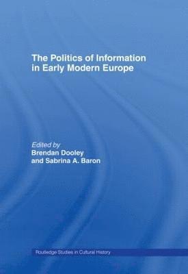 The Politics of Information in Early Modern Europe 1