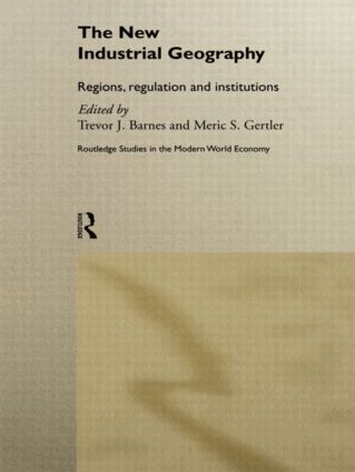Trevor Barnes, Meric S Gertler - New Industrial Geography, Häftad