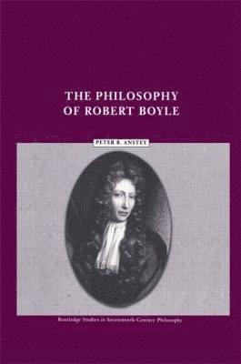 The Philosophy of Robert Boyle 1