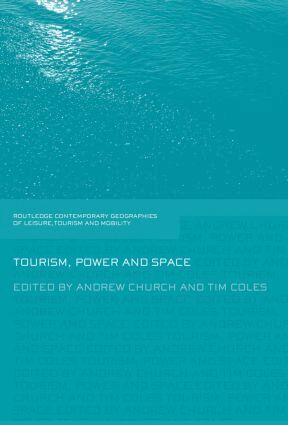 UK) Church, Andrew (University of Brighton, UK) Coles, Tim (University of Exeter, Andrew Church, Tim Coles - Tourism, Power and Space, Häftad