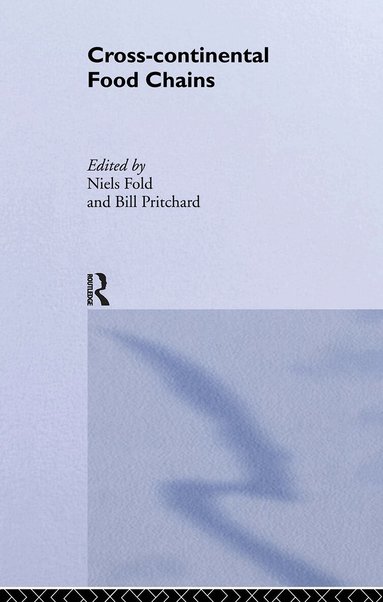 Niels Fold, Bill Pritchard - Cross-Continental Agro-Food Chains, Häftad