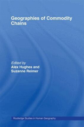 Alex Hughes, Suzanne Reimer - Geographies of Commodity Chains, Häftad