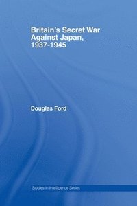 bokomslag Britain's Secret War against Japan, 1937-1945