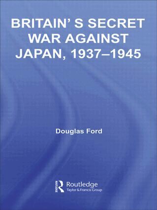Douglas Ford - Britain's Secret War against Japan, 1937-1945, Häftad