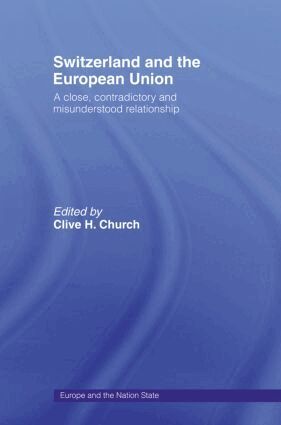 Clive H. Church - Switzerland and the European Union, Häftad