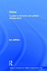 bokomslag China: A Guide to Economic and Political Developments