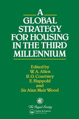 W.A. Allen, R.G. Courtney, E. Happold, A.M. Wood, W. a. Allen, R. G. Courtney, W. A. Allen - Global Strategy for Housing in the Third Millennium, Häftad