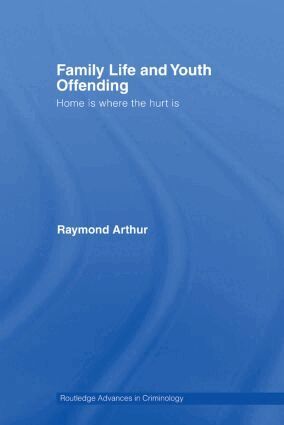 Raymond Arthur - Family Life and Youth Offending, Häftad