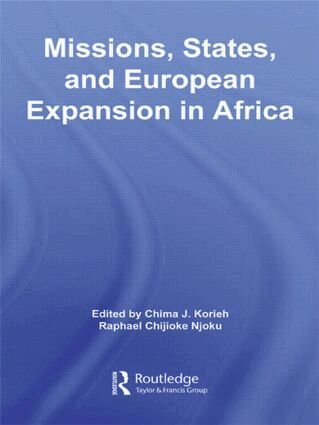 Chima J. Korieh, Raphael Chijioke Njoku - Missions, States, and European Expansion in Africa, Häftad