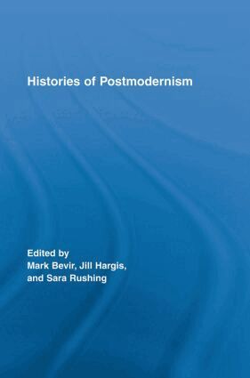 Mark Bevir, Jill Hargis, Sara Rushing - Histories of Postmodernism, Häftad