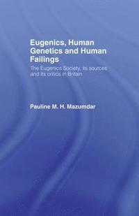 bokomslag Eugenics, Human Genetics and Human Failings