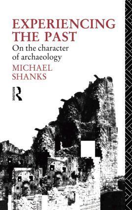 Michael Shanks - Experiencing the Past, Häftad