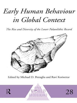 Ravi Korisettar, Michael D. Petraglia - Early Human Behaviour in Global Context, Häftad