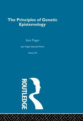 Jean Piaget - Principles of Genetic Epistemology, Häftad