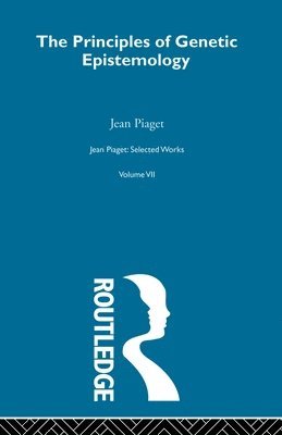 Jean Piaget - Principles of Genetic Epistemology, Häftad