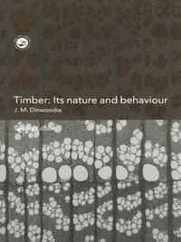 bokomslag Timber: Its Nature and Behaviour