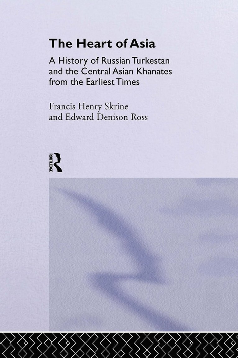 Edward Denison Ross, Frances Henry Skrine - Heart of Asia, Häftad
