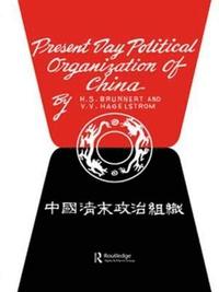 bokomslag Present Day Political Organization of China