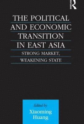 bokomslag The Political and Economic Transition in East Asia