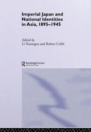 Robert Cribb, Narangoa Li - Imperial Japan and National Identities in Asia, 1895-1945, Häftad