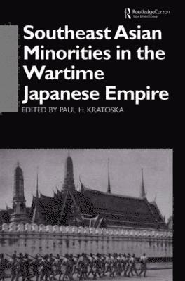 Southeast Asian Minorities in the Wartime Japanese Empire 1