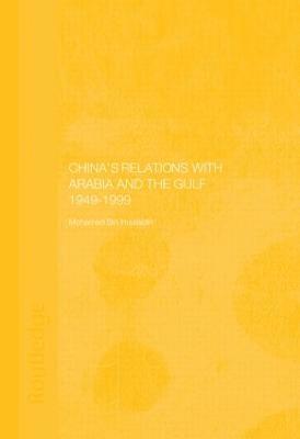 China's Relations with Arabia and the Gulf 1949-1999