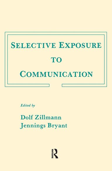 Dolf Zillmann, Jennings Bryant - Selective Exposure To Communication, Häftad