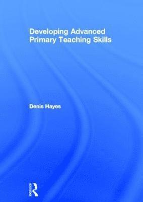 Developing Advanced Primary Teaching Skills 1