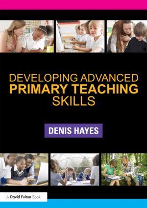 Denis Hayes - Developing Advanced Primary Teaching Skills, Häftad